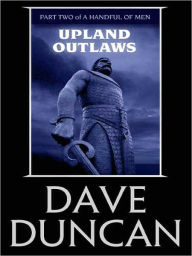 Title: Upland Outlaws (A Handful of Men Series #2), Author: Dave Duncan