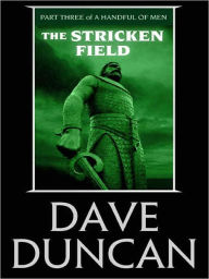 Title: The Stricken Field (A Handful of Men Series #3), Author: Dave Duncan