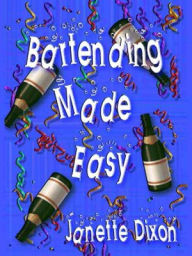 Title: Bartending Made Easy, Author: Janette Dixon