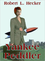 Title: Yankee Peddler, Author: Robert L. Hecker