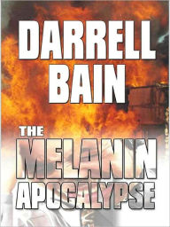 Title: The Melanin Apocalypse, Author: Darrell Bain