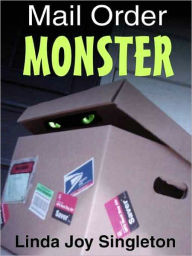 Title: Mail-Order Monster, Author: Linda Joy Singleton