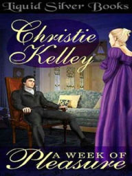 Title: A Week of Pleasure, Author: Christie Kelley