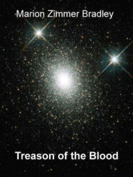 Title: Treason of the Blood, Author: Marion Zimmer Bradley