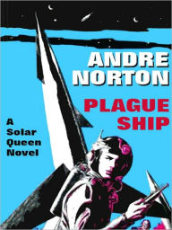 Title: Plague Ship (Solar Queen Series #2), Author: Andre Norton