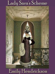 Title: Lady Sara's Scheme, Author: Emily Hendrickson
