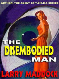 Title: The Disembodied Man: The Classic SF Short Story, Author: Larry Maddock