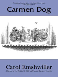 Title: Carmen Dog, Author: Carol Emshwiller