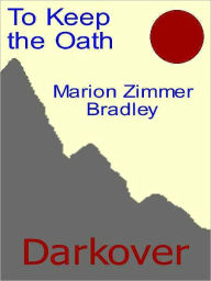 Title: To Keep the Oath, Author: Marion Zimmer Bradley