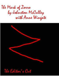 Title: The Mark of Zorro: Editor's Cut, Author: Johnston McCulley