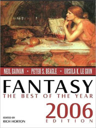 Title: Fantasy: The Best of the Year 2006 Edition, Author: Rich Horton