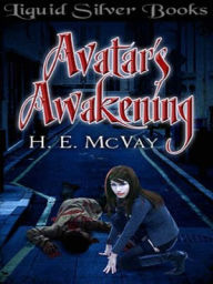 Title: Avatar's Awakening, Author: H.E. McVay