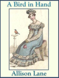 Title: A Bird in Hand [Bird Series Book 1], Author: Allison Lane