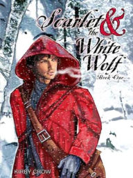 Title: Scarlet and the White Wolf [Scarlet and the White Wolf Book 1], Author: Kirby Crow