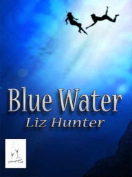 Title: Blue Water, Author: Liz Hunter