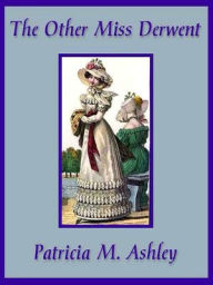 Title: The Other Miss Derwent, Author: Patricia M. Ashley