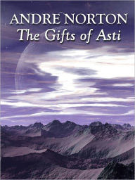 Title: The Gifts of Asti, Author: Andre Norton