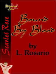 Title: Bound By Blood, Author: L. Rosario