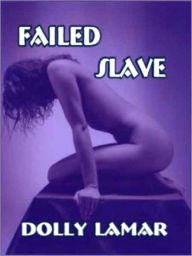 Title: Failed Slave, Author: Dolly Lamar