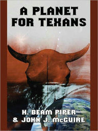 Title: A Planet for Texans, Author: H. Beam Piper
