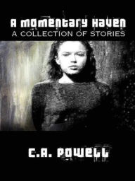 Title: A Momentary Haven and Other Stories, Author: C. A. Powell