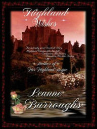 Title: Highland Wishes [Scottish War for Independence Trilogy Book 1], Author: Leanne Burroughs