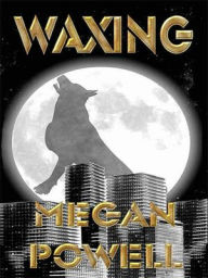 Title: Waxing, Author: Megan Powell