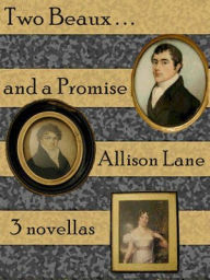 Title: Two Beaux and a Promise, Author: Allison Lane