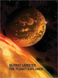 Title: The Planet Explorer, Author: Murray Leinster