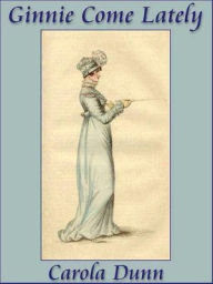 Title: Ginnie Come Lately, Author: Carola Dunn