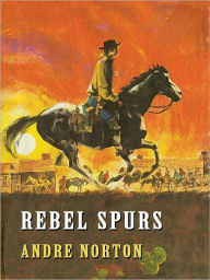 Title: Rebel Spurs (Drew Rennie Series #2), Author: Andre Norton