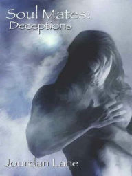 Title: Soul Mates: Deceptions, Author: Jourdan Lane