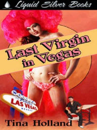 Title: Last Virgin In Vegas, Author: Tina Holland