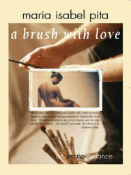 Title: A Brush With Love, Author: Maria Isabel Pita