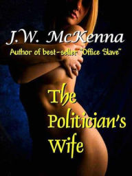 Title: The Politician's Wife, Author: J. W. McKenna