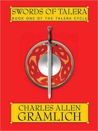 Title: Swords of Talera [Talera Cycle Book 1], Author: Charles Allen Gramlich