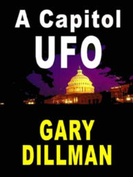 Title: A Capitol UFO, Author: Gary Dillman