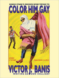 Title: That Man from C.A.M.P. in Color Him Gay, Author: Victor J. Banis