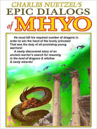 Title: The Epic Dialogs of Mhyo, Author: Charles Nuetzel