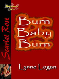 Title: Burn Baby Burn, Author: Lynne Logan