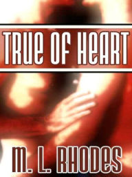 Title: True of Heart [Draegan Lords Series Book I], Author: M. L. Rhodes