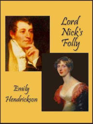 Title: Lord Nick's Folly, Author: Emily Hendrickson