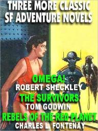 Title: Three More Great SF Adventure Novels: Omega, or The Status Civilization; The Survivors; Rebels of the Red Planet, Author: Robert Sheckley