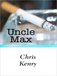 Title: Uncle Max, Author: Chris Kenry