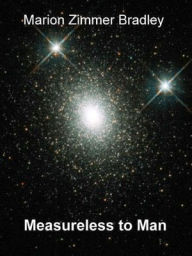 Title: Measureless to Man, Author: Marion Zimmer Bradley