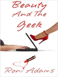 Title: Beauty And The Geek, Author: Roni Adams