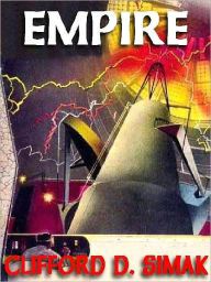 Title: Empire: The Lost SF Classic, Author: Clifford D. Simak