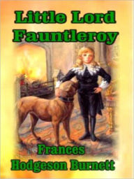 Title: Little Lord Fauntleroy, Author: Frances Hodgson Burnett