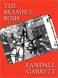 Title: The Bramble Bush, Author: Randall Garrett