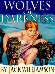 Title: Wolves of Darkness, Author: Jack Williamson